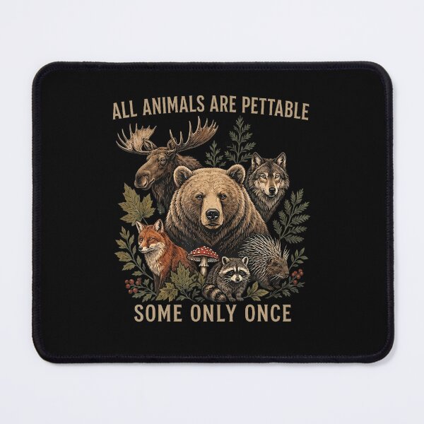 Item preview, ALL ANIMALS ARE PETTABLE SOME ONLY ONCE designed and sold by ripgoatclothing.
