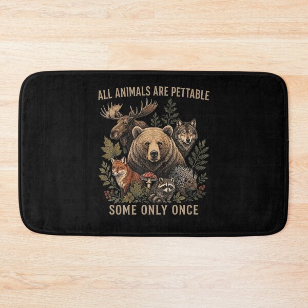 Item preview, ALL ANIMALS ARE PETTABLE SOME ONLY ONCE designed and sold by ripgoatclothing.