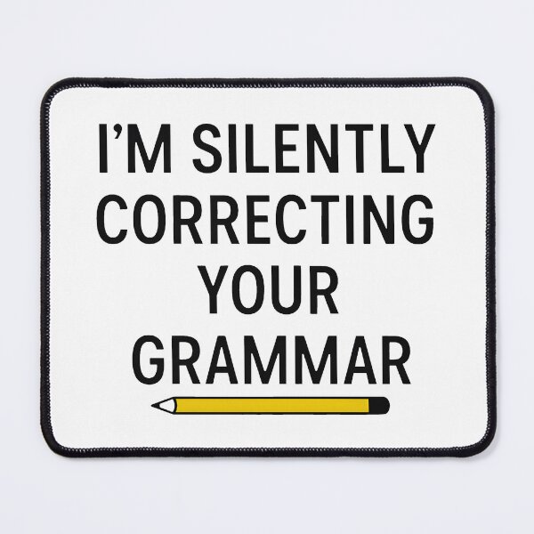 Item preview, I'm Silently Correcting Your Grammar Funny Grammar Humor designed and sold by Photo-Sphere101.