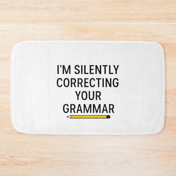 Item preview, I'm Silently Correcting Your Grammar Funny Grammar Humor designed and sold by Photo-Sphere101.