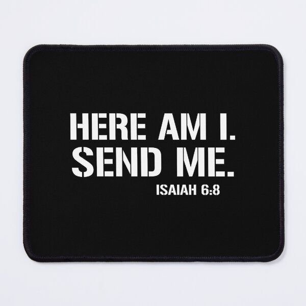 Item preview, Isaiah 6:8 - Here Am I Send Me designed and sold by Vectraxos.