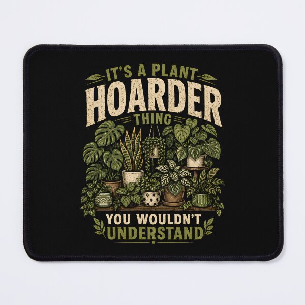 Item preview, It's A Plant Hoarder Thing You Wouldn't Understand designed and sold by CelidaBonde.