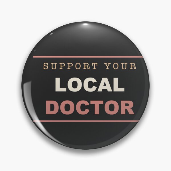 Item preview, Support Your Local Doctor - Doctor designed and sold by RetroThreadWorks.