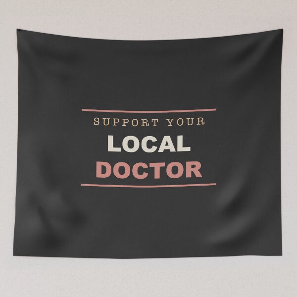 Item preview, Support Your Local Doctor - Doctor designed and sold by RetroThreadWorks.