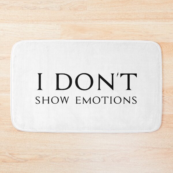 Item preview, I Don't Show Emotions, Unique designed and sold by villacreativa.