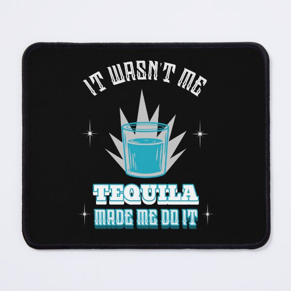 Item preview, It Wasn't Me Tequila Made Me Do It Funny designed and sold by BejcarGraphics.
