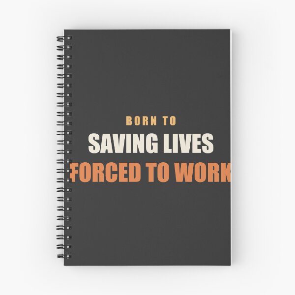 Item preview, Born To Saving Lives Forced To Work - Doctor designed and sold by RetroThreadWorks.