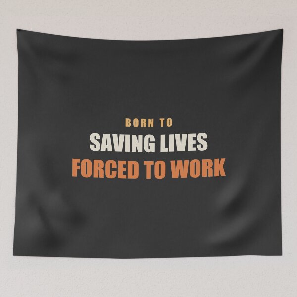 Item preview, Born To Saving Lives Forced To Work - Doctor designed and sold by RetroThreadWorks.