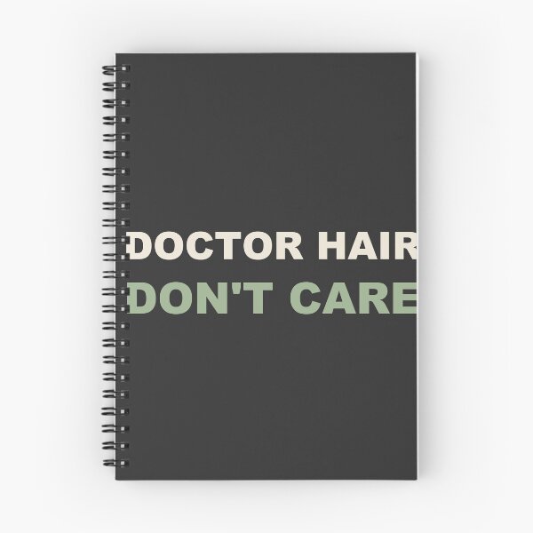 Item preview, Doctor Hair Don't Care - Doctor designed and sold by RetroThreadWorks.