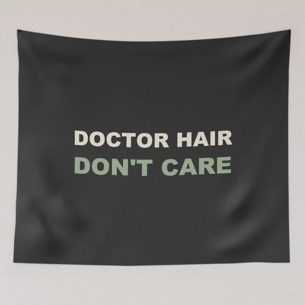Item preview, Doctor Hair Don't Care - Doctor designed and sold by RetroThreadWorks.