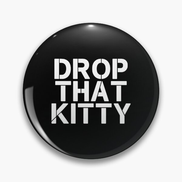 Item preview, Drop That Kitty designed and sold by italiad-oll.