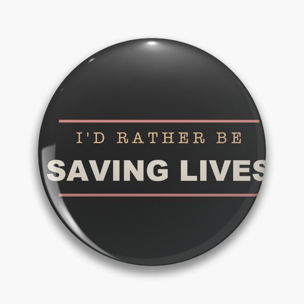 Item preview, I'd Rather Be Saving Lives - Doctor designed and sold by RetroThreadWorks.
