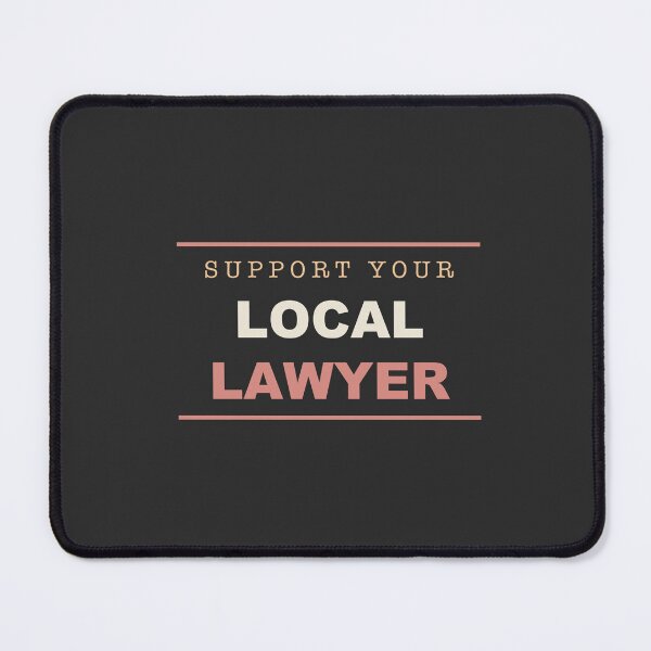 Item preview, Support Your Local Lawyer - Lawyer designed and sold by RetroThreadWorks.