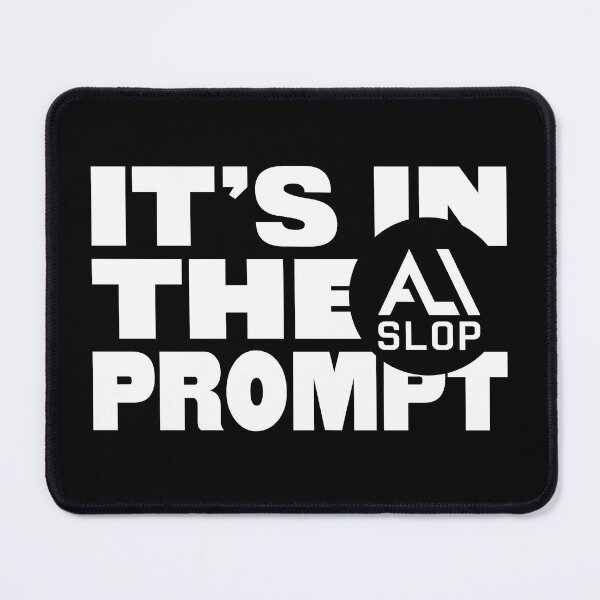 Item preview, AI Slop - It's in the prompt - Parody White designed and sold by FROGVOLT.