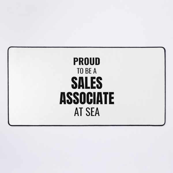 Item preview, Proud to be a Sales Associate at Sea (Black) designed and sold by ShipCrewNation.