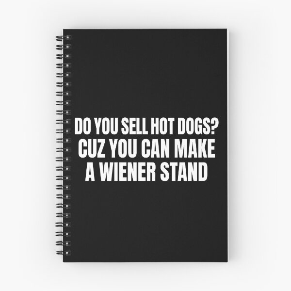 Item preview, Do You Sell Hot Dogs Cuz You Can Make A Wiener Stand designed and sold by vizdraws.
