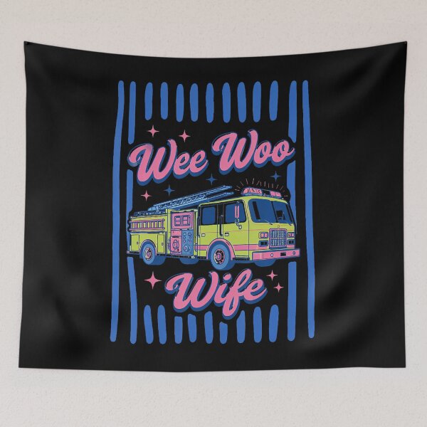 Item preview, Wee Woo Wife Firefighter Wife Quote designed and sold by ripgoatclothing.
