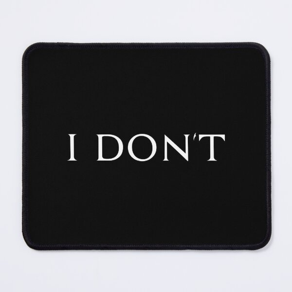 Item preview, I Don't, Unique designed and sold by villacreativa.