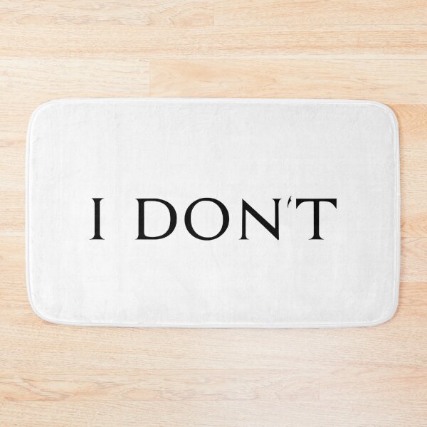Item preview, I Don't, Unique designed and sold by villacreativa.
