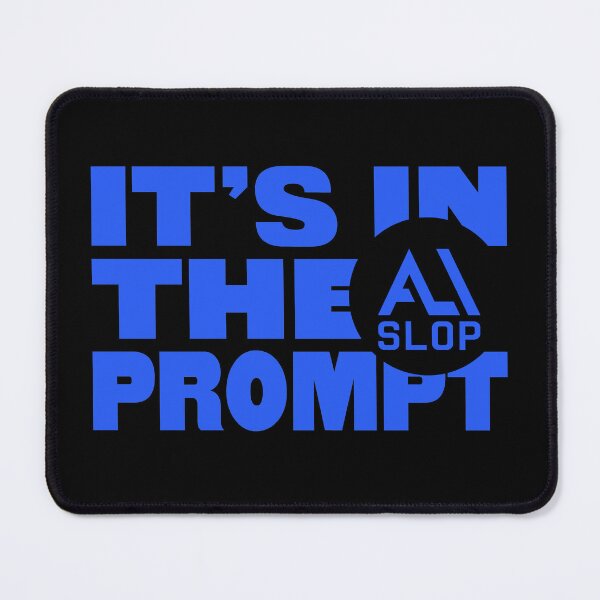 Item preview, AI Slop - It's in the prompt - Parody Blue designed and sold by FROGVOLT.