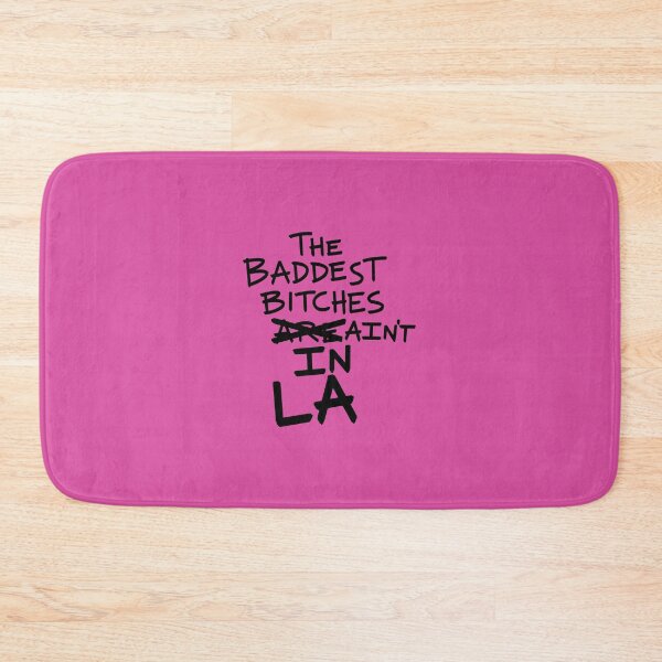 Item preview, THE BADDEST BITCHES AIN'T IN LA designed and sold by jamierachelz.