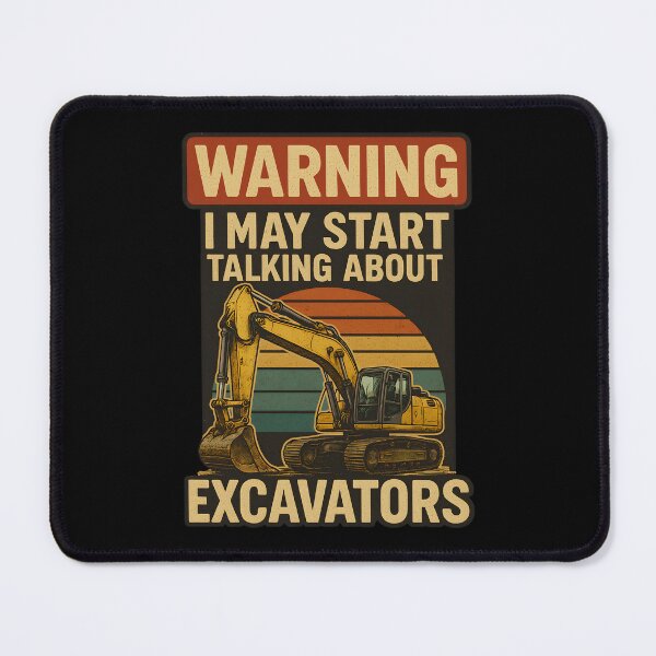 Item preview, Warning I May Start Talking About Excavators Funny Excavator Operator designed and sold by Photo-Sphere101.