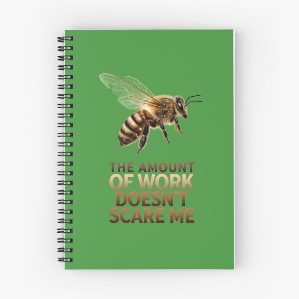 Item preview, The amount of work doesn't scare me - A bee designed and sold by ParadoxParadox.