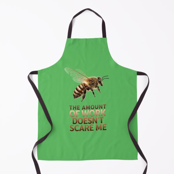 Item preview, The amount of work doesn't scare me - A bee designed and sold by ParadoxParadox.