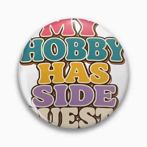 Item preview, My Hobby Has Side Quests designed and sold by aihrgdesign.