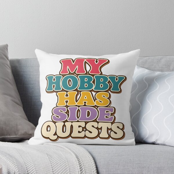 Item preview, My Hobby Has Side Quests designed and sold by aihrgdesign.
