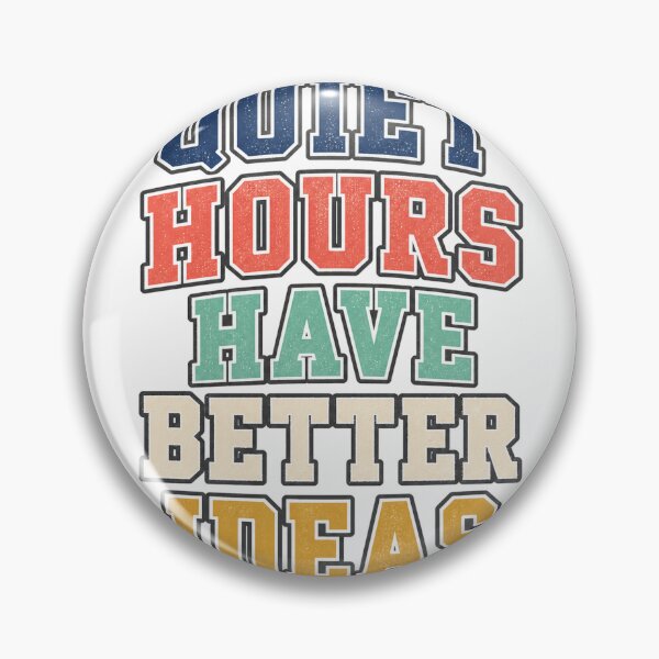 Item preview, Quiet Hours Have Better Ideas designed and sold by aihrgdesign.
