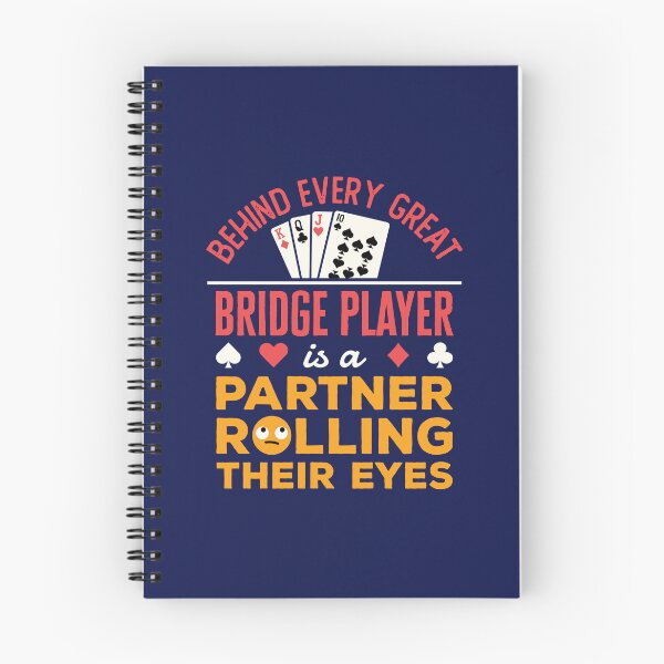 Item preview, Behind Every Great Bridge Player Is a Partner Rolling Their Eyes designed and sold by jaygo.