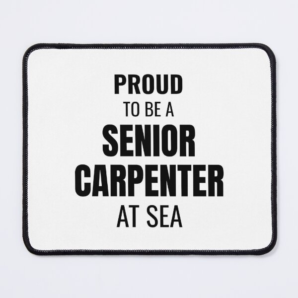 Item preview, Proud to be a Senior Carpenter at Sea (Black) designed and sold by ShipCrewNation.