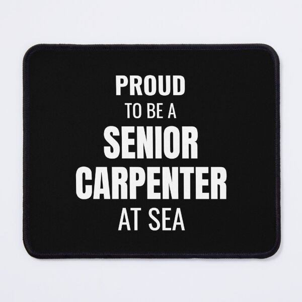 Item preview, Proud to be a Senior Carpenter at Sea (White) designed and sold by ShipCrewNation.