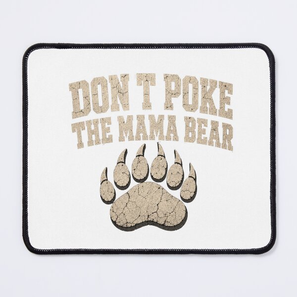 Item preview, Don't Poke The Mama Bear designed and sold by GrooveAndGlow.