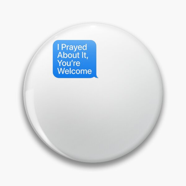 Item preview, I Prayed About It, You're Welcome - Prayer designed and sold by BinAlgoPix.