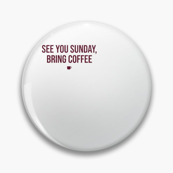 Item preview, See You Sunday, Bring Coffee - Church designed and sold by BinAlgoPix.