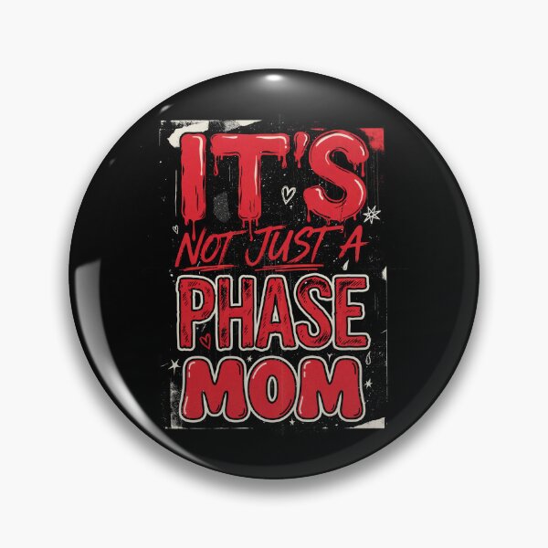 Item preview, It's Not Just a Phase Mom Emo Saying Gift designed and sold by Say It With Ink.