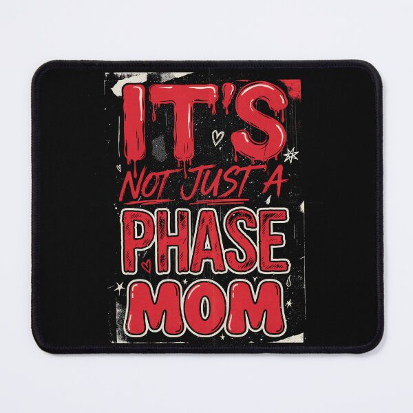Item preview, It's Not Just a Phase Mom Emo Saying Gift designed and sold by Say It With Ink.