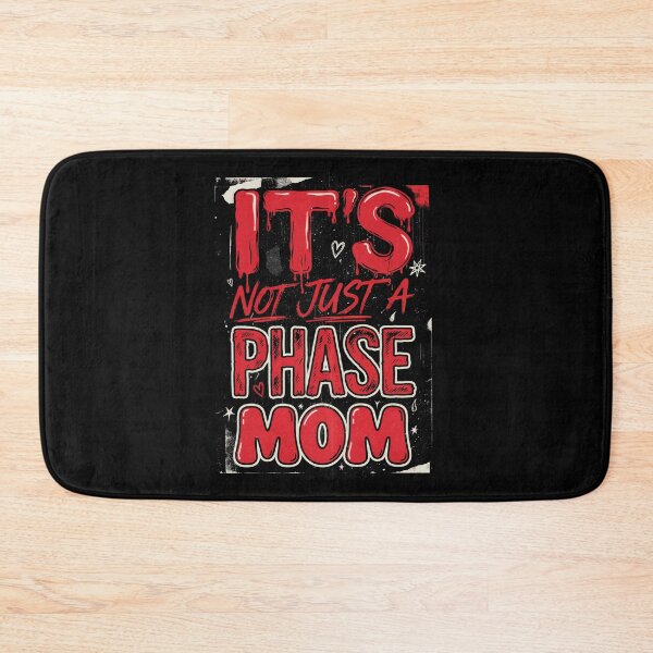 Item preview, It's Not Just a Phase Mom Emo Saying Gift designed and sold by Say It With Ink.