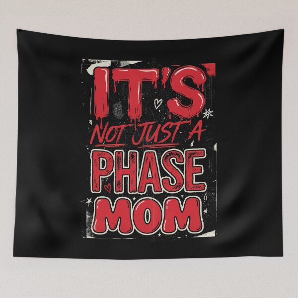 Item preview, It's Not Just a Phase Mom Emo Saying Gift designed and sold by Say It With Ink.