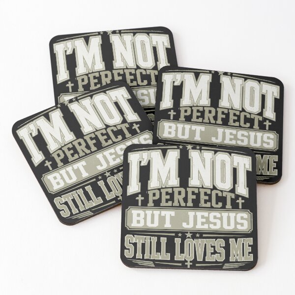 Item preview, I'm Not Perferct But Jesus Still Loves Me designed and sold by Parallel Label .
