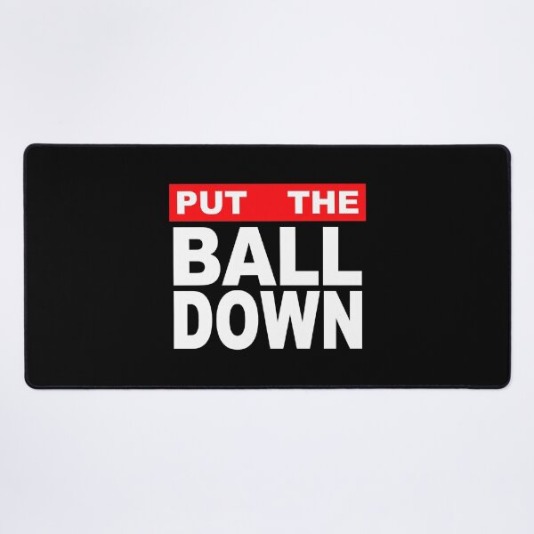 Item preview, Put The Ball Down designed and sold by jonathsah.
