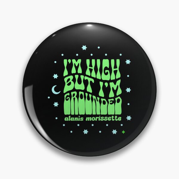 Item preview, I'm High But Im Grounded Alanis Morissette designed and sold by jonathsah.