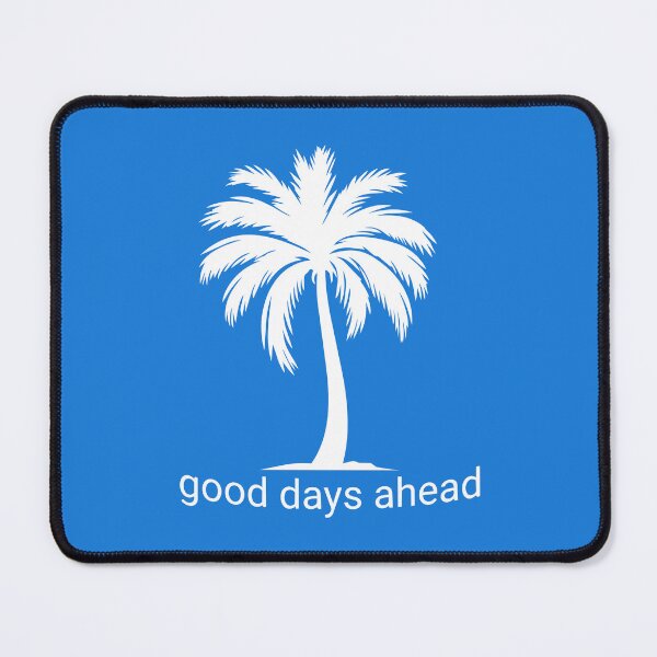 Item preview, Good Days Ahead designed and sold by VibetheSeason.