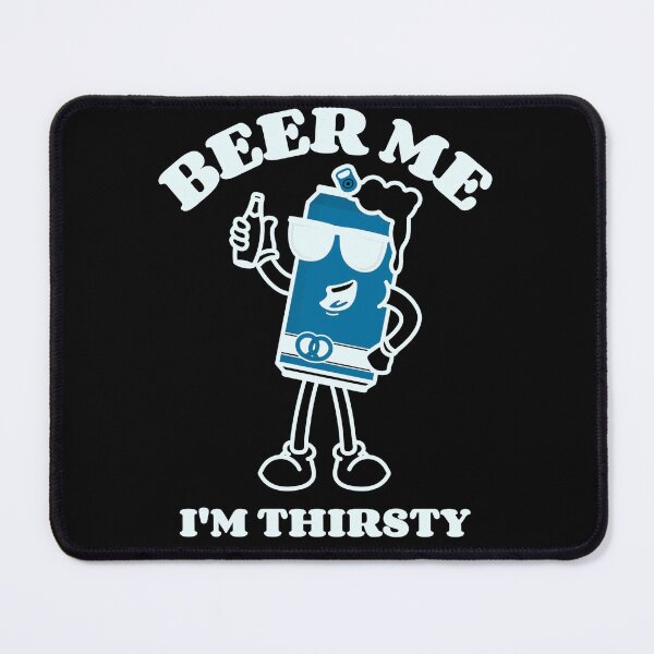 Item preview, Beer Me I'm Thirsty Funny designed and sold by BejcarGraphics.