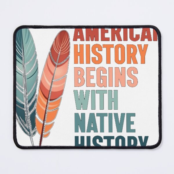 Item preview, American History Begins With Native History Indige designed and sold by Tomeart <3.