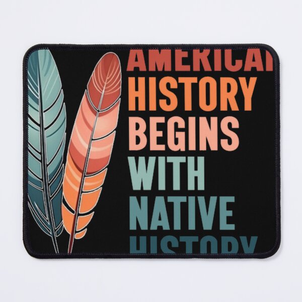 Item preview, American History Begins With Native History Indige designed and sold by MRXSHOOP.