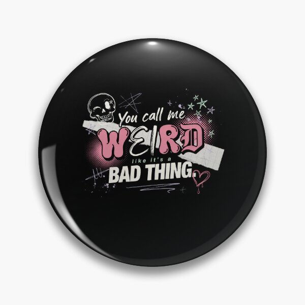 Item preview, You Call Me Weird Like It's a Bad Thing Emo Saying Gift designed and sold by Say It With Ink.