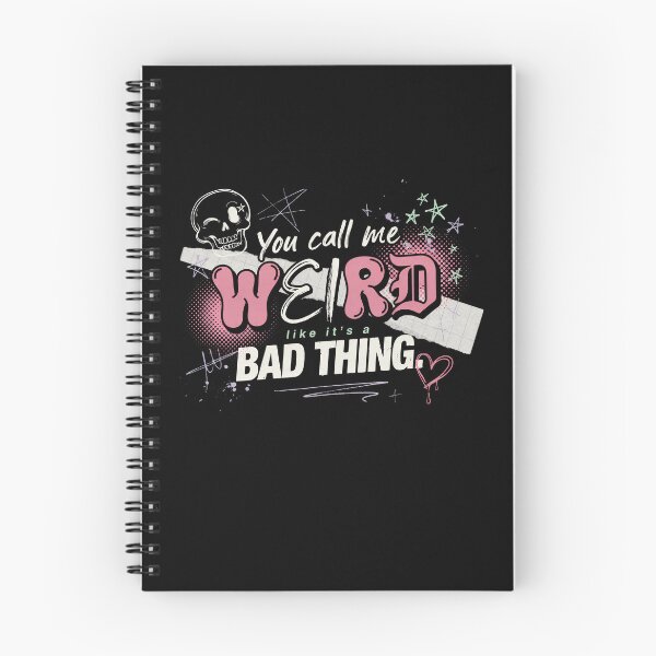 Item preview, You Call Me Weird Like It's a Bad Thing Emo Saying Gift designed and sold by Say It With Ink.